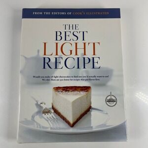 The Best Light Recipe Cook's Illustrated America's Test Kitchen 2006 1st Edition